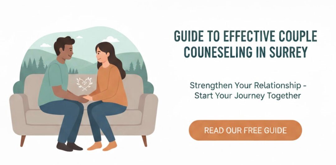 A Guide to Effective Couple Counselling in Surrey